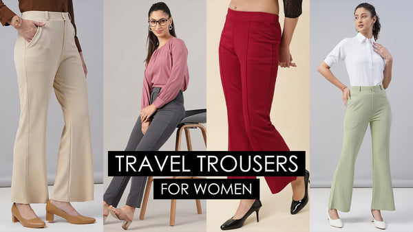 The Ultimate Guide to Choosing Travel Trousers for women