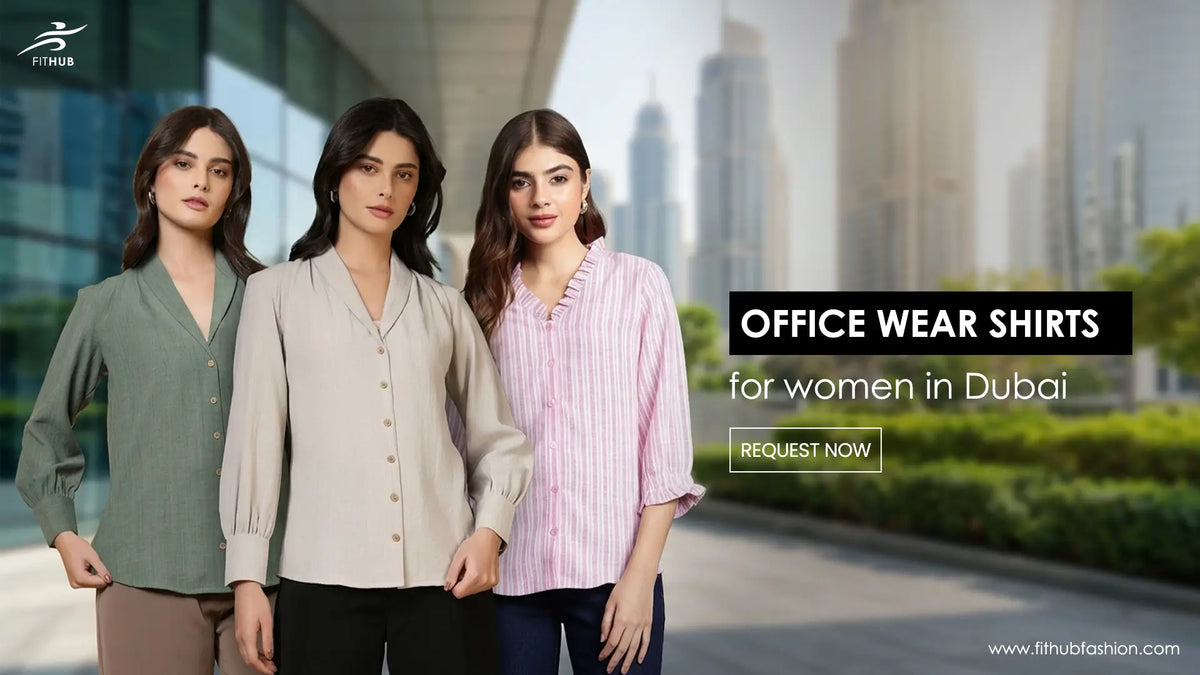 Office Wear Shirts for Women in Dubai: How to Choose, Style and Stay Cool